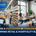 how-a-pos-system-in-tanzania-is-transforming-retail-hospitality-businesses