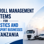Payroll Management Systems for Logistics and Transport Businesses in Tanzania