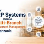 How ERP Systems Improve Multi-Branch Restaurant Management in Tanzania