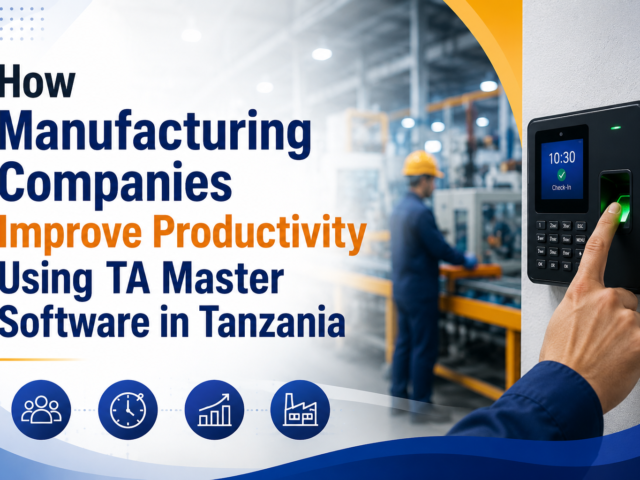 How Manufacturing Companies Improve Productivity Using TA Master Software in Tanzania
