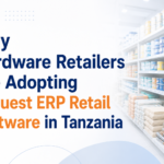 Why Hardware Retailers Are Adopting Enquest ERP Retail Software in Tanzania