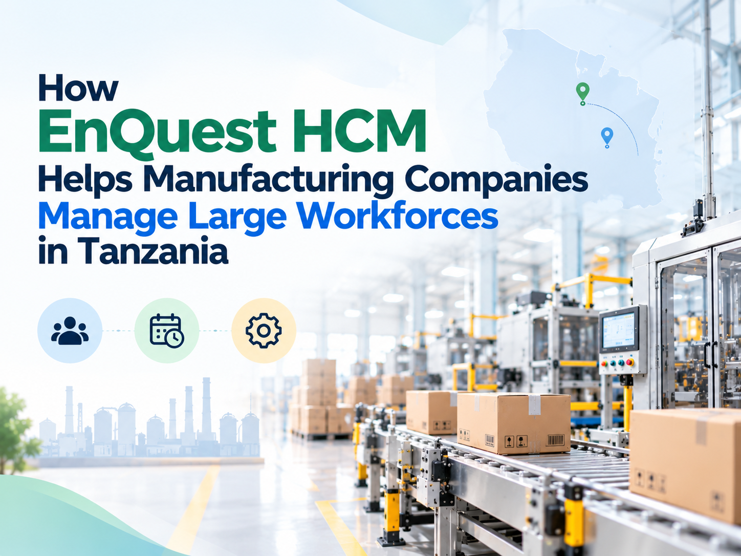 EnQuest HCM for Manufacturing Workforce Management Tanzania