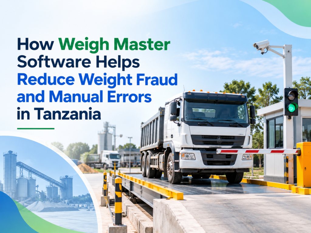 Weigh Master Software Tanzania | Reduce Weight Fraud & Errors