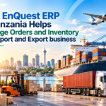 EnQuest ERP helping import and export businesses in Tanzania manage orders, warehouse inventory and distribution.